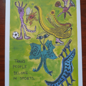 Trans People Belong in Sports (Print)