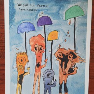 We Can All Protect Each Other (Print)