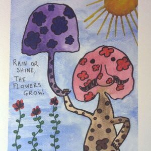 Rain or Shine, the Flowers Grow