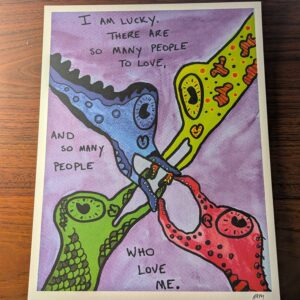 I Am Lucky There Are So Many People To Love (Print)